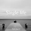 About Single Life Song